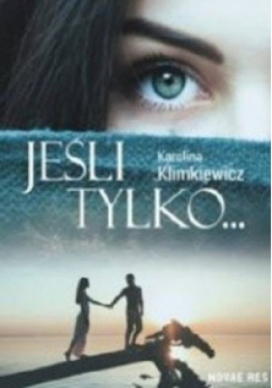 Jeśli tylko - Karolina Klimkiewicz - książka  wyd. 2017
