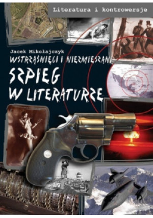 Szpieg w literaturze - Jacek Mikołajczyk - książka  wyd. 2017