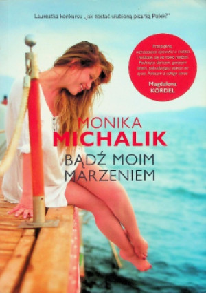 Bądź moim marzeniem - Monika Michalik - książka  wyd. 2019