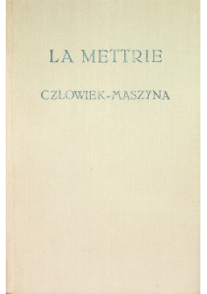 Człowiek maszyna - La Mettrie - książka historyczna wyd. 1953