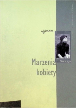 Marzenia kobiety - Sharon Jaynes - książka  wyd. 2008