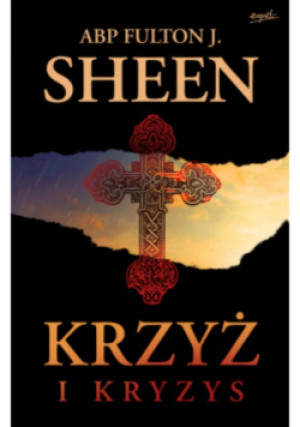 Krzyż i kryzys - Fulton J. Sheen - książka  wyd. 2023
