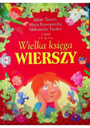 Wielka księga wierszy - Julian Tuwim, Maria Konopnicka, Aleksander Fredro - książka  wyd. 2009