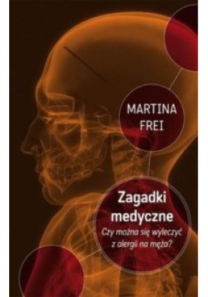 Zagadki medyczne - Martina Frei - książka  wyd. 2011