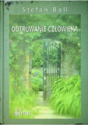 Odtruwanie człowieka - Stefan Ball - książka  wyd. 2001