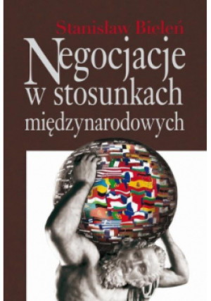 Negocjacje w stosunkach międzynarodowych - Stanisław Bieleń - książka  wyd. 2013