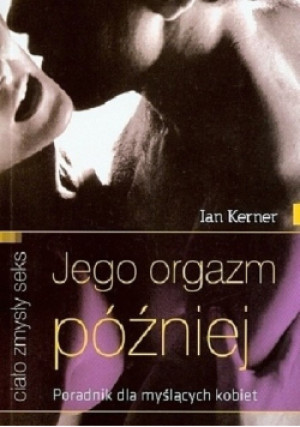 Jego orgazm później - Ian Kerner - książka  wyd. 2010