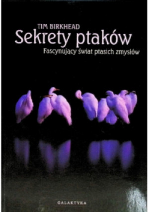 Sekrety ptaków - Tim Birkhead - książka  wyd. 2012