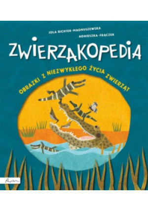Zwierzakopedia. Obrazki z niezwykłego życia zwierząt - Agnieszka Frączek - książka  wyd. 2020