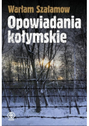 Opowiadania kołymskie - Warłam Szałamow - książka historyczna wyd. 2021