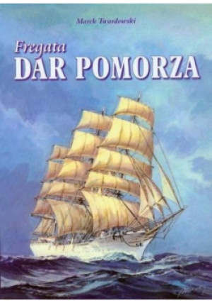 Fregata Dar Pomorza - Marek Twardowski - książka  wyd. 2009