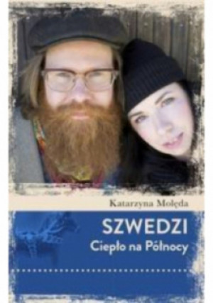Szwedzi Ciepło na północy - Katarzyna Molęda - książka  wyd. 2015