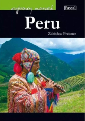Peru Wyprawy marzeń - Zdzisław Preisner - książka  wyd. 2008