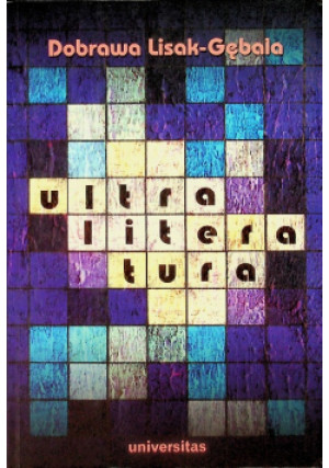 Ultraliteratura - Dobrawa Lisak - Gębala - książka  wyd. 2014
