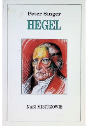 Nasi mistrzowie Hegel - Peter Singer - książka  wyd. 1996