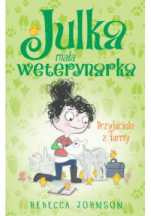 Julka Mała weterynarka Tom 3 Przyjaciele z farmy - Rebecca Johnson - książka  wyd. 2022