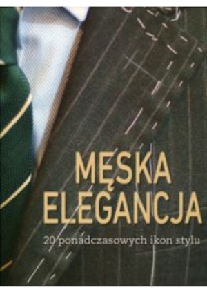 Męska elegancja - Giuseppe Ceccarelli - książka  wyd. 2016