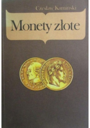 Monety złote 1851-1987 - Czesław Kamiński - książka historyczna wyd. 1990
