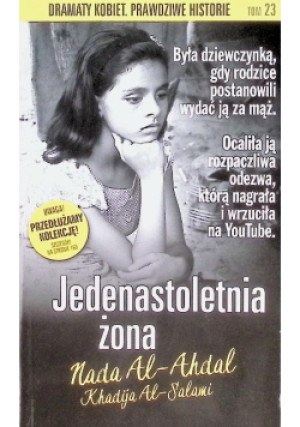 Jedenastoletnia żona - Khadija Al-Salami, Nada Al - Ahdal - książka  wyd. 2017
