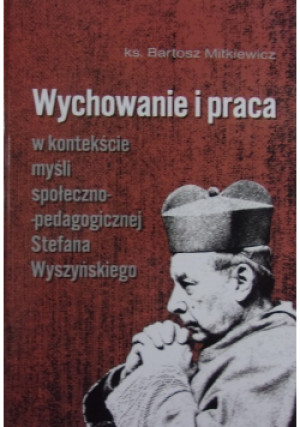 Wychowanie i praca - Bartosz Mitkiewicz - książka  wyd. 2015