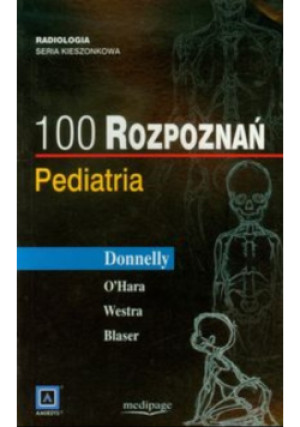 100 rozpoznań: Pediatria - Sjirk Westra, i inni, O'Hara, Westra - książka  wyd. 2000