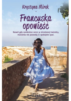 Francuska opowieść - Krystyna Mirek - książka  wyd. 2019