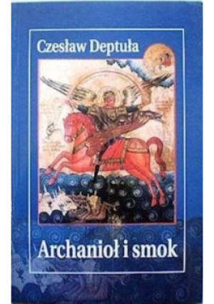 Archanioł i smok - Czesław Deptuła - książka fantasy wyd. 2003