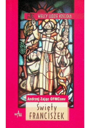 Święty Franciszek - Andrzej Zając - książka  wyd. 2013