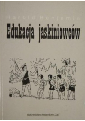 Edukacja jaskiniowców - Harold Benjamin - książka reportaż wyd. 1998