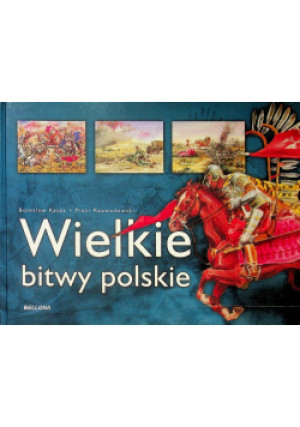 Wielkie bitwy polskie - Piotr Rozwadowski, Bolesław Kasza - książka historyczna wyd. 2018