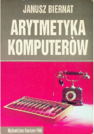 Arytmetyka komputerów - Janusz Biernat - książka  wyd. 1996