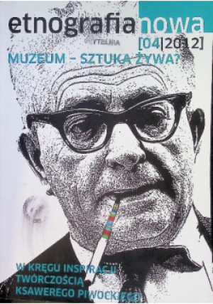 Etnografia nowa Część 4 Muzeum - sztuka żywa? - książka  wyd. 2012