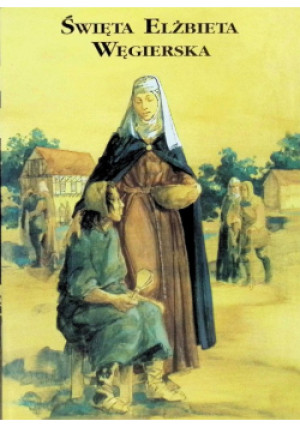 Święta Elżbieta Węgierska - książka historyczna wyd. 2005