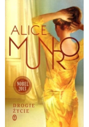 Drogie życie - Alice Munro - książka  wyd. 2013