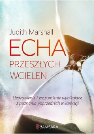 Echa przeszłych wcieleń - Judith Marshall - książka  wyd. 2015