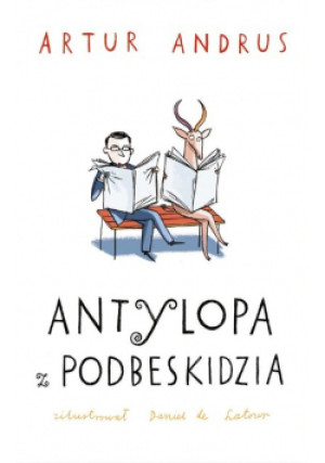 Antylopa z Podbeskidzia - Artur Andrus - książka  wyd. 2021