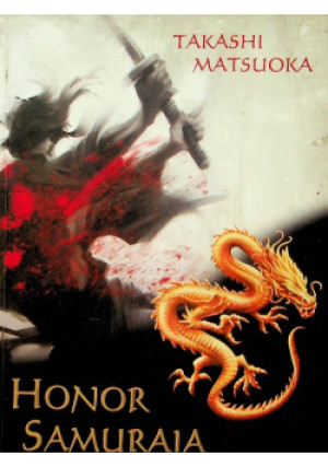 Honor Samuraja - Takashi Matsuoka - książka  wyd. 2007