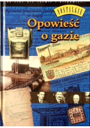 Opowieść o gazie - Ewa Kłodzińska - książka historyczna wyd. 2002