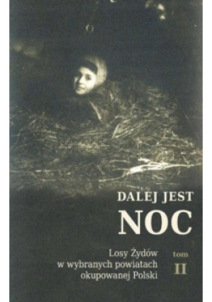 Dalej jest noc Tom II - Jan Grabowski - książka historyczna wyd. 2018
