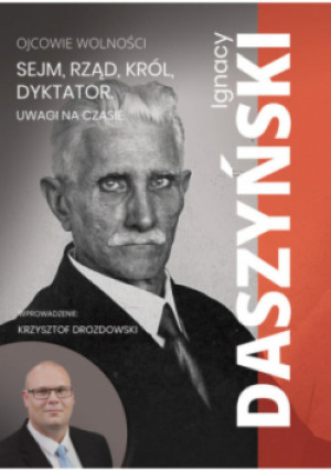 Sejm, rząd, król, dyktator. Uwagi na czasie - Ignacy Daszyński - książka historyczna wyd. 2023