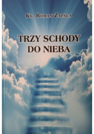 Trzy schody do Nieba - Roman Zapała - książka  wyd. 2016