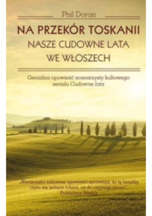 Na przekór Toskanii - Phil Doran - książka  wyd. 2012