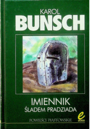 Śladem pradziada - Karol Bunsch - książka historyczna wyd. 2003