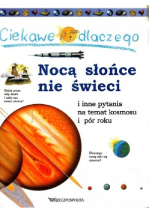 Ciekawe dlaczego nocą słońce nie świeci - książka  wyd. 2010