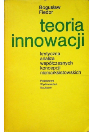 Teoria innowacji - Bogusław Fiedor - książka  wyd. 1979
