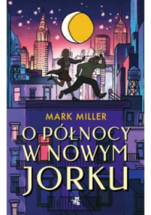 O północy w Nowym Jorku - Mark Miller - książka  wyd. 2023