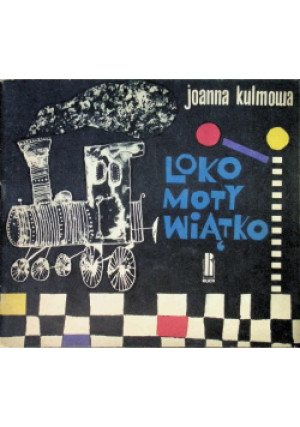 Lokomotywiątko - J. Kulmowa - książka  wyd. 1964