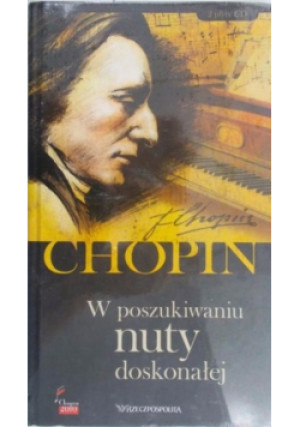 Chopin  W poszukiwaniu nuty doskonałej CD - Chopin - książka