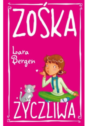 Zośka Życzliwa - Lara Bergen - książka  wyd. 2014