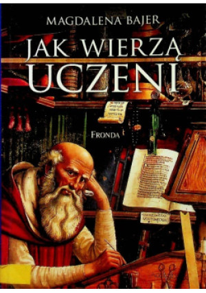 Jak wierzą uczeni - Magdalena Bajer - książka  wyd. 2010